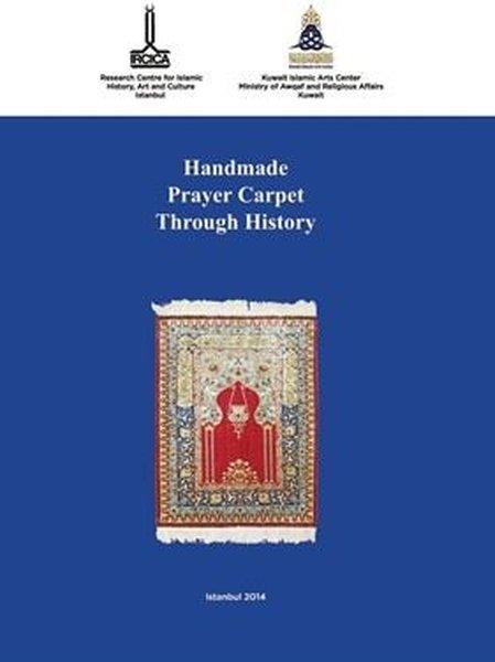 Handmade Prayer Carpet Through History İngilizce - Arapça | IRCICA Yayınları (Ciltli)  - Resim 1