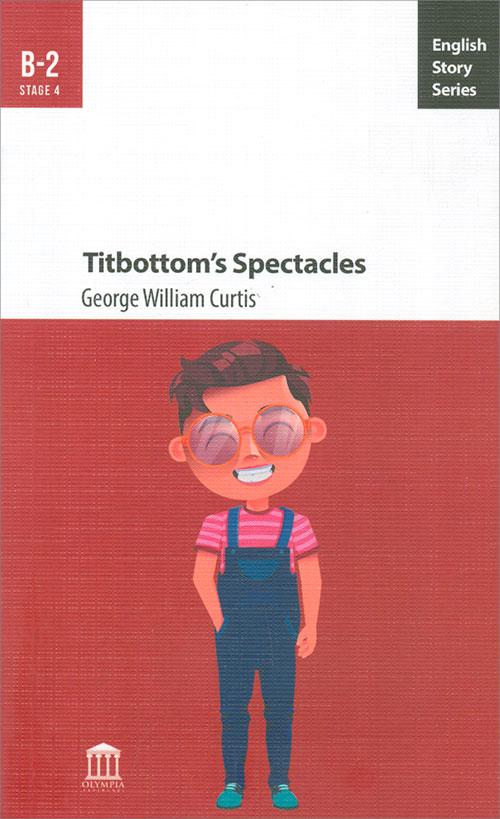 Titbottom’s Spectacles B2 - George William Curtis - Olympia Yayınları