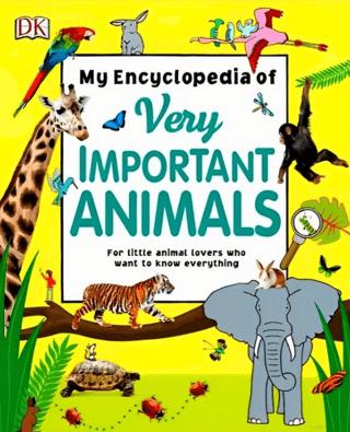 My Encyclopedia of Very Important Animals | DK Children (Ciltli)  - Resim 1