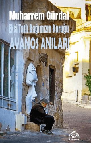 Ekşi Tatlı Bağımızın Koruğu Avanos Anıları