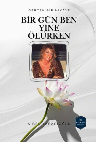 Bir Gün Ben Yine Ölürken | Harmonia Yayınevi (İnce Kapak)  - Resim 1