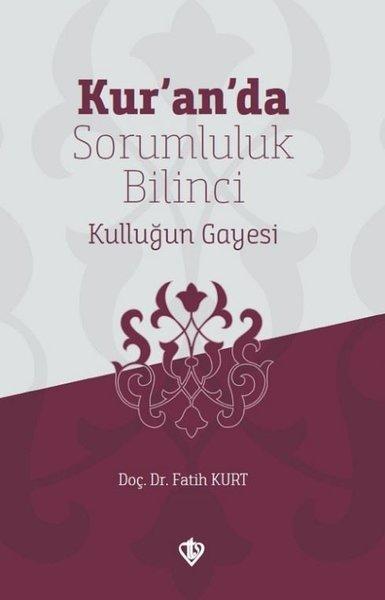 Kuranda Sorumluluk Bilinci Kulluğun Gayesi | Türkiye Diyanet Vakfı Yayınları (İnce Kapak)  - Resim 1