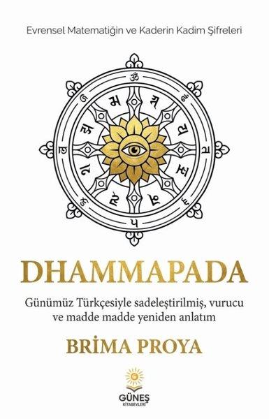 Dhammapada - Günümüz Türkçesiyle Sadeleştirilmiş Vurucu ve Madde Madde Yeniden Anlatım | Güneş Kitabevleri (İnce Kapak)  - Resim 1