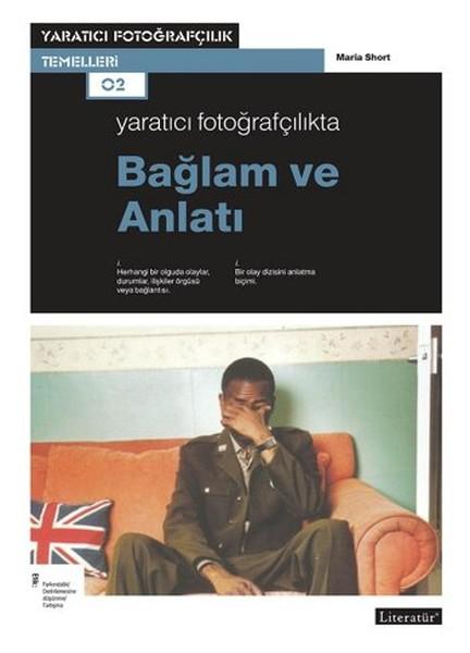 Yaratıcı Fotoğrafçılıkta Bağlam ve Anlatı | Literatür Yayıncılık (İnce Kapak)  - Resim 1