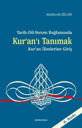 Tarih-Dil-Yorum Bağlamında Kur’an’ı Tanımak - Kur’an İlimlerine Giriş | Ankara Okulu Yayınları (Ciltsiz)  - Resim 1