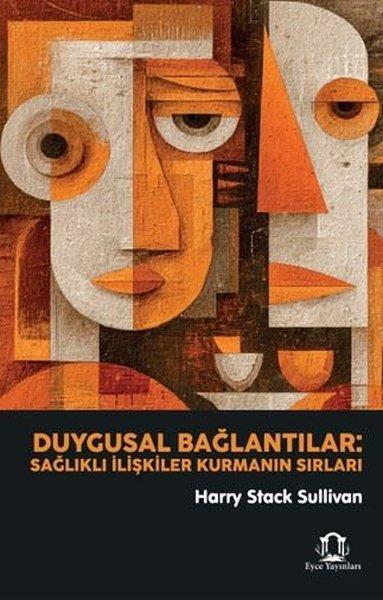 Duygusal Bağlantılar - Sağlıklı İlişkiler Kurmanın Sırları | Eyce Yayınları (İnce Kapak)  - Resim 1