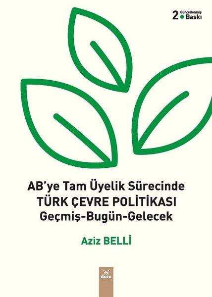 AB'ye Tam Üyelik Sürecinde Türk Çevre Politikası | Dora Yayıncılık (İnce Kapak)  - Resim 1
