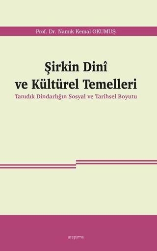 Şirkin Dini ve Kültürel Temelleri | Araştırma Yayınları (Ciltsiz)  - Resim 1