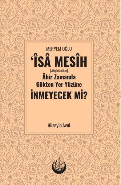 Meryem Oğlu İsa Mesih Ahir Zamanda Gökten Yer Yüzüne İnmeyecek mi? | Sünnet Yayınları (Ciltli)  - Resim 1