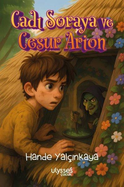 Cadı Soraya ve Cesur Arion | Ulysses Yayınları (İnce Kapak)  - Resim 1