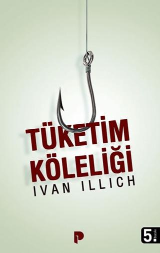 Tüketim Köleliği | Pınar Yayınları (Ciltsiz)  - Resim 1