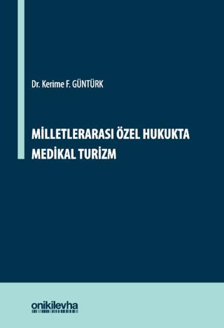 Milletlerarası Özel Hukukta Medikal Turizm | On İki Levha Yayınları (Ciltli)  - Resim 1