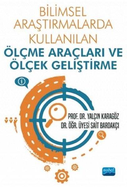 Bilimsel Araştırmalarda Kullanılan Ölçme Araçları ve Ölçek Geliştirme | Nobel Akademik Yayıncılık (İnce Kapak)  - Resim 1