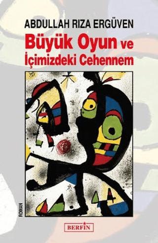 Büyük Oyun ve İçimizdeki Cehennem | Berfin Yayınları (Ciltsiz)  - Resim 1