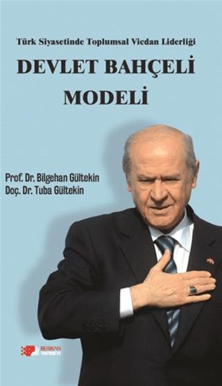 Türk Siyasetinde Toplumsal Vicdan Liderliği - Devlet Bahçeli Modeli | Berikan Yayınevi (Ciltsiz)  - Resim 1