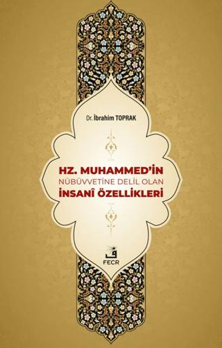 Hz. Muhammed'in Nübüvvetine Delil Olan İnsani Özellikleri