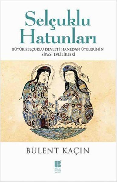 Selçuklu Hatunları | Bilge Kültür Sanat - Tarih Dizisi (İnce Kapak)  - Resim 1