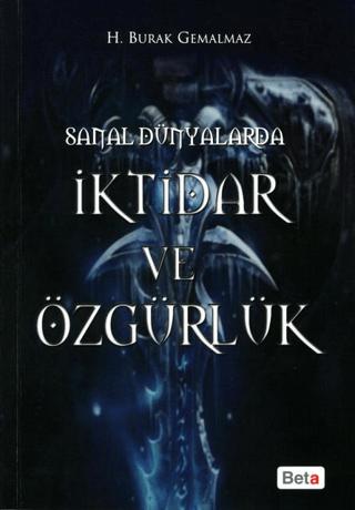 Sanal Dünyalarda İktidar ve Özgürlük | Beta Yayınevi (Ciltsiz)  - Resim 1