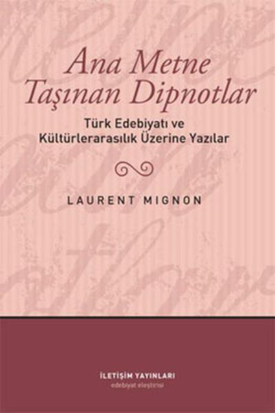 Ana Metne Taşınan Dipnotlar | İletişim Yayınları - Edebiyat-İnceleme Dizisi (İnce Kapak)  - Resim 1