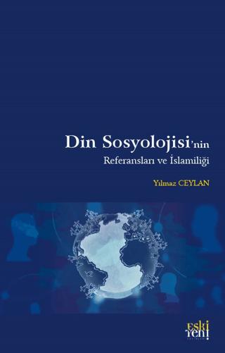 Din Sosyolojisi'nin Referansları ve İslamiliği | Eski Yeni Yayınları (Ciltsiz)  - Resim 1