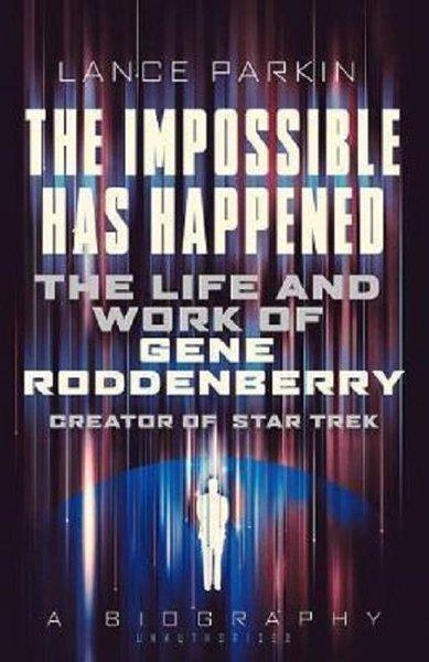 The Impossible Has Happened: The Life and Work of Gene Roddenberry Creator of Star Trek | Quarto Publishing (İnce Kapak)  - Resim 1