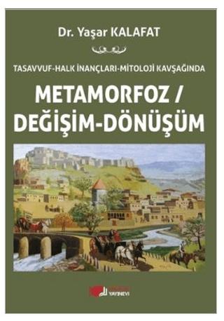 Tasavvuf - Halk İnançları - Mitoloji Kavşağında Metamorfoz/Değişim/Dönüşüm | Berikan Yayınevi (Ciltsiz)  - Resim 1