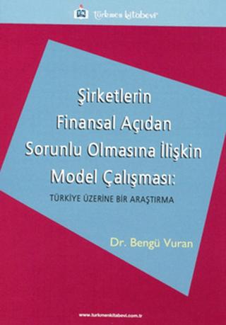 Şirketlerin Finansal Açıdan Sorunlu Olmasına İlişkin Model Çalışması | Türkmen Kitabevi (Ciltsiz)  - Resim 1