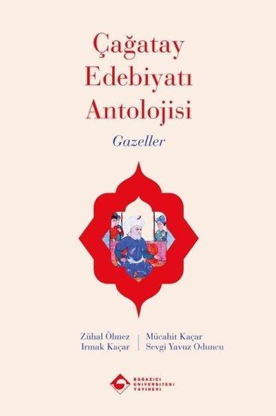 Çağatay Edebiyatı Antolojisi-Gazeller | Boğaziçi Üniversitesi Yayınevi (İnce Kapak)  - Resim 1