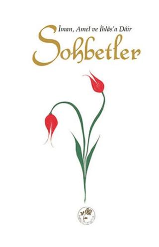 Sohbetler - İman, Amel ve İhlas'a Dair | Fazilet Neşriyat (Ciltsiz)  - Resim 1