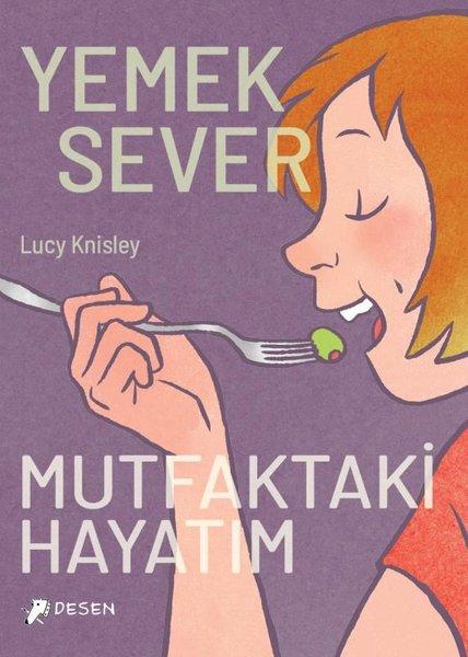 Yemeksever: Mutfaktaki Hayatım | Desen Yayınları (İnce Kapak)  - Resim 1