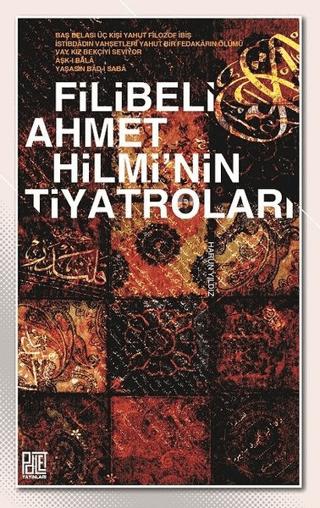 Filibeli Ahmet Hilmi'nin Tiyatroları