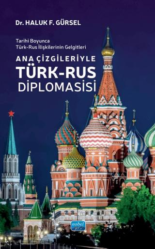 Tarihi Boyunca Türk-Rus İlişkilerinin Gelgitleri - Ana Çizgileriyle Türk-Rus Diplomasisi | Nobel Akademik Yayıncılık (Ciltsiz)  - Resim 1