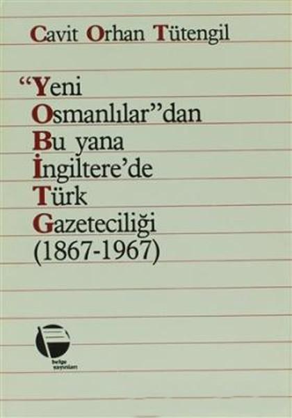 Yeni Osmanlılar'dan Bu Yana İngiltere'de Türk Gazeteciliği (1867 - 1967) | Belge Yayınları (İnce Kapak)  - Resim 1