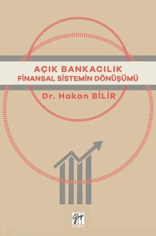 Açık Bankacılık Finansal Sistemin Dönüşümü | Gazi Kitabevi (Ciltsiz)  - Resim 1