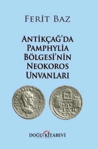 Antikçağ'da Pamphylia Bölgesi'nin Neokoros Unvanları | Doğu Kitabevi (Ciltsiz)  - Resim 1