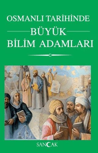 Osmanlı Tarihinde Büyük Bilim Adamları | Sancak Yayınları (Ciltsiz)  - Resim 1