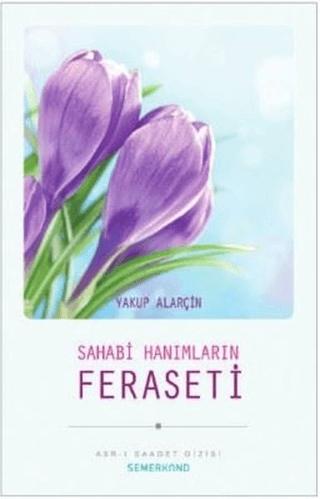 Sahabi Hanımların Feraseti | Semerkand Yayınları (Ciltsiz)  - Resim 1