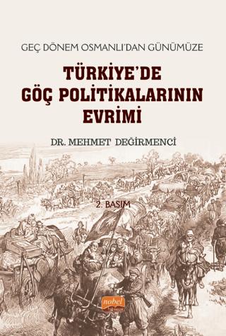 Geç Dönem Osmanlı'dan Günümüze Türkiye'de Göç Politikalarının Evrimi | Nobel Bilimsel Eserler (Ciltsiz)  - Resim 1
