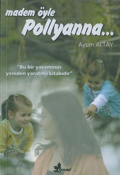 Madem Öyle Pollyanna... | Çınar Yayınları (İnce Kapak)  - Resim 1