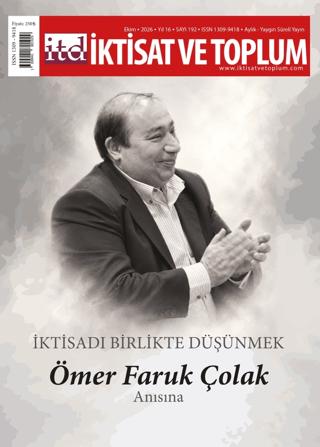 İktisat ve Toplum Dergisi 192. Sayı İktisadı Birlikte Düşünmek: Ömer Faruk Çolak Anısına | İktisat ve Toplum Dergisi (Ciltsiz)  - Resim 1