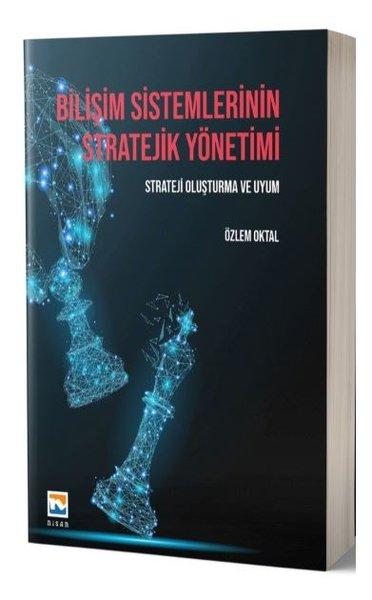 Bilişim Sistemlerinin Stratejik Yönetimi | Nisan Kitabevi Yayınları (İnce Kapak)  - Resim 1