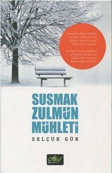 Susmak Zulmün Mühleti | Akif Yayınları (İnce Kapak)  - Resim 1
