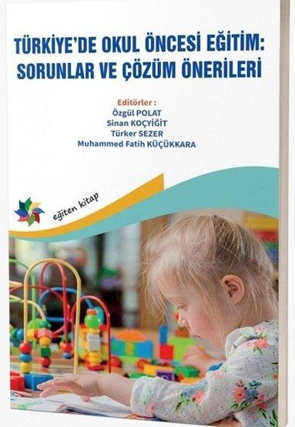 Türkiye'de Okul Öncesi Eğitim: Sorunlar ve Çözüm Önerileri | Eğiten Kitap (İnce Kapak)  - Resim 1