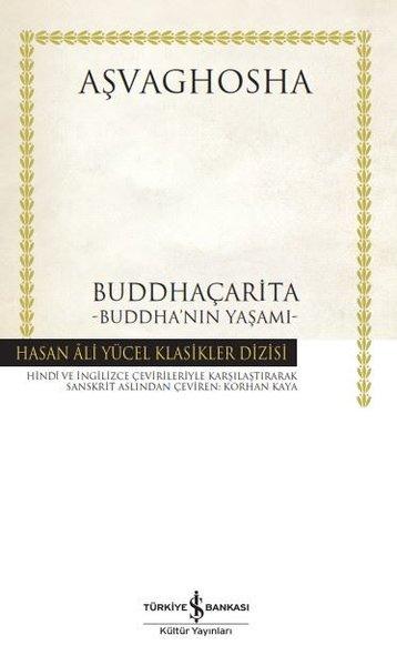 Buddhaçarita: Buddha'nın Yaşamı - Hasan Ali Yücel Klasikler | İş Bankası Kültür Yayınları (Ciltli)  - Resim 1
