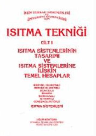 Isıtma Tekniği Cilt 1 - Isıtma Sistemlerinin Tasarımı ve Isıtma Sistemlerine İlişkin Temel Hesaplar | Nobel Akademik Yayıncılık (Ciltsiz)  - Resim 1