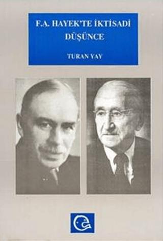 F. A. Hayek’te İktisadi Düşünce Hayek ve Keynes / Keynesciler Tartışması | Ezgi Kitabevi Yayınları (Ciltsiz)  - Resim 1