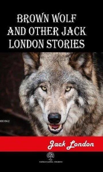 Brown Wolf and Other Jack London Stories | Platanus Publishing (İnce Kapak)  - Resim 1