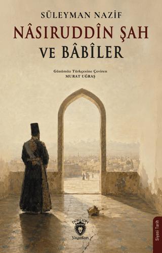 Nâsıruddîn Şah ve Bâbîler | Dorlion Yayınları (Ciltsiz)  - Resim 1