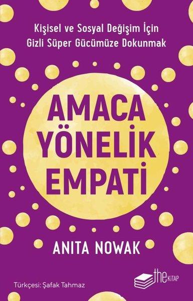 Amaca Yönelik Empati: Kişisel ve Sosyal Değişim İçin Gizli Süper Gücümüze Dokunmak | The Kitap (İnce Kapak)  - Resim 1