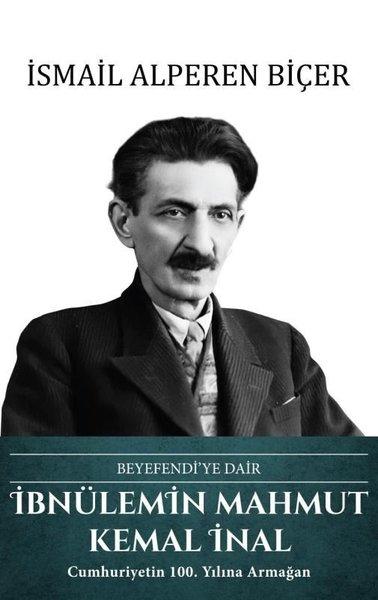 İbnülemin Mahmut Kemal İnal: Beyefendi'ye Dair